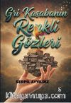Gri Kasabanın Renkli Gözleri