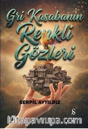Gri Kasabanın Renkli Gözleri