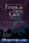 Fındık da Tatlı Çıktı & Çanakkale 1915