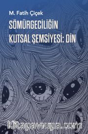 Sömürgeciliğin Kutsal Şemsiyesi Din