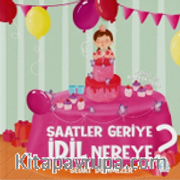 Saatler Geriye İdil Nereye?