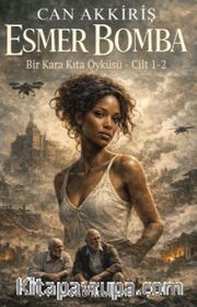 Esmer Bomba <br /> Bir Kara Kıta Öyküsü (Cilt 1)