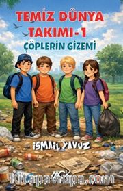 Temiz Dünya Takımı 1 / Çöplerin Gizemi