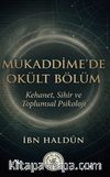 Mukaddimede Okült Bölüm & Kehanet Sihir ve Toplumsal Psikoloji