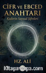 Cifr ve Ebced Anahtarı <br /> Kaderin Sayısal Şifreleri