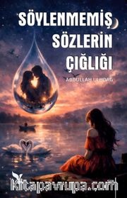 Söylenmemiş Sözlerin Çığlığı