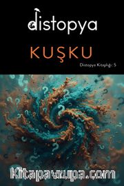 Distopya : Kuşku
