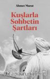 Kuşlarla Sohbetin Şartları