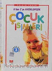 A'dan Z'ye Ansiklopedik Çocuk İsimleri