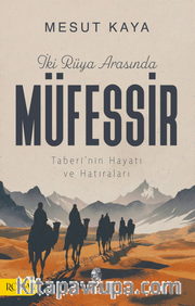 İki Rüya Arasında Müfessir Taberî'nin Hayatı ve Hatıraları