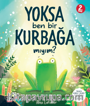 Yoksa Ben Bir Kurbağa Mıyım