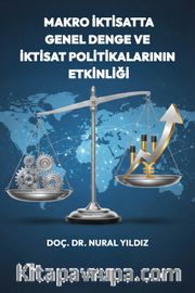 Makro İktisatta Genel Denge ve İktisat Politikalarının Etkinliği