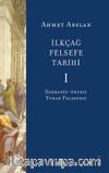 İlkçağ Felsefe Tarihi 1 / Sokrates-Öncesi Yunan Felsefesi