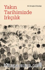 Yakın Tarihimizde Irkçılık