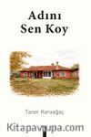 Adını Sen Koy