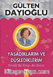 Yaşadıklarım ve Düşlediklerim (Karton Kapak)