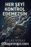 Her Şeyi Kontrol Edemezsin