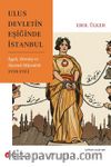Ulus Devletin Eşiğinde İstanbul İşgal, Direniş ve Siyasal Mücadele 1918-1923