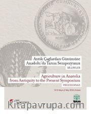 Antik Çağlardan Günümüze Anadolu'da Tarım Sempozyumu Bildiriler Agriculture In Anatolia From Antiquity To The Present Symposium Proceedings  13-15 Mayıs / May 2024, Ankara