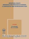 Menstrual Health Awareness And Practies Of Women : A Comparative and İntervention Study