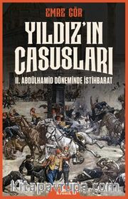 Yıldız'ın Casusları <br /> II. Abdülhamid Döneminde İstihbarat