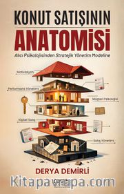 Konut Satışının Anatomisi <br /> Alıcı Psikolojisinden Stratejik Yönetim Modeline