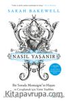 Nasıl Yaşanır ya da Bir Soruda Montaigne'in Hayatı