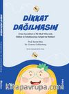 Dikkat Dağılmasın & Erken Çocukluk ve İlk Okul Yıllarında Dikkat ve Odaklanmayı Geliştirme Rehberi