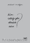Kim Çıktığı Gibi Dönebilir Evine?