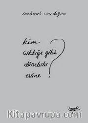 Kim Çıktığı Gibi Dönebilir Evine?