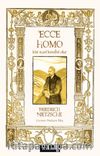 Ecce Homo & Kişi Nasıl Kendisi Olur