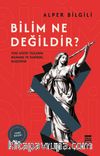 Bilim Ne Değildir? & Yeni Ateist Tezlerin Bilimsel ve Tarihsel Eleştirisi