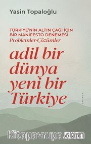 Adil Bir Dünya Yeni Bir Türkiye