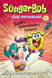 Süngerbob Çizgi Romanları 2 / Sualtı Kahramanları Toplanın!