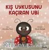 Kış Uykusunu Kaçıran Ubi
