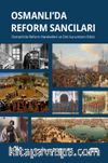 Osmanlı'da Reform Sancıları & Osmanlı'da Reform Hareketleri ve Dini Kurumların Etkisi