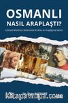 Osmanlı Nasıl Araplaştı? & Osmanlı Medrese Sisteminde Kırılma ve Araplaşma Süreci