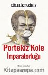 Kölelik Tarihi 6 : Portekiz Köle İmparatorluğu