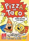 Pizza ve Tako / Süper Müthiş Çizgi Roman!