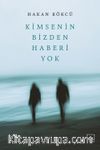 Kimsenin Bizden Haberi Yok