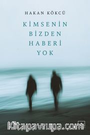 Kimsenin Bizden Haberi Yok