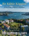 Bir Kültür Köprüsü & Robert Kolej - Boğaziçi Üniversitesi