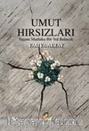 Umut Hırsızları & Yaşam Mutlaka Bir Yol Bulacak