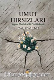 Umut Hırsızları <br /> Yaşam Mutlaka Bir Yol Bulacak