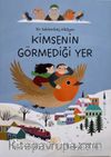 Kimsenin Görmediği Yer & Bir Saklambaç Hikayesi