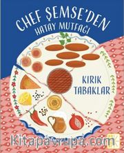 Chef Şemse'den Hatay Mutfağı <br /> Kırık Tabaklar
