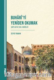 Buharî'yi Yeniden Okumak Şartlar ve Asil Hadisler