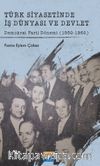 Türk Siyasetinde İş Dünyası ve Devlet Demokrat Parti Dönemi (1950-1960)