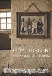 Güz Düşleri <br /> Bir Zamanlar Dersim