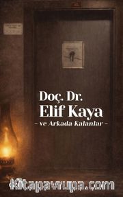 Doç. Dr. Elif Kaya ve Arkada Kalanlar